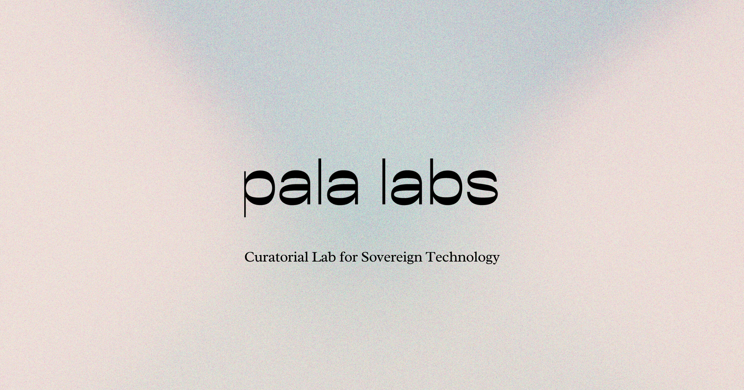 Pala Labs — Curatorial Lab for Sovereign Technology